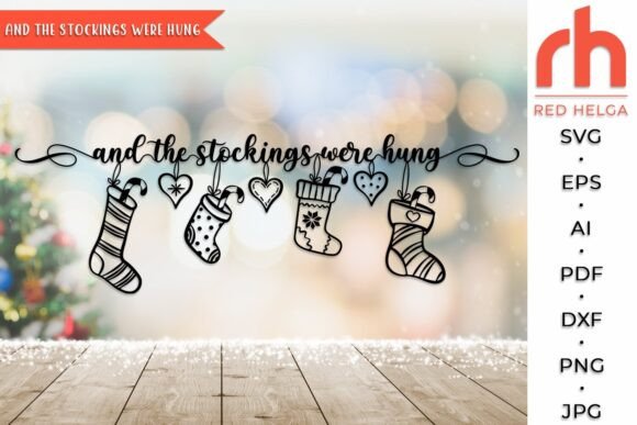 And the Stockings Were Hung SVG for Crafts and Graphics