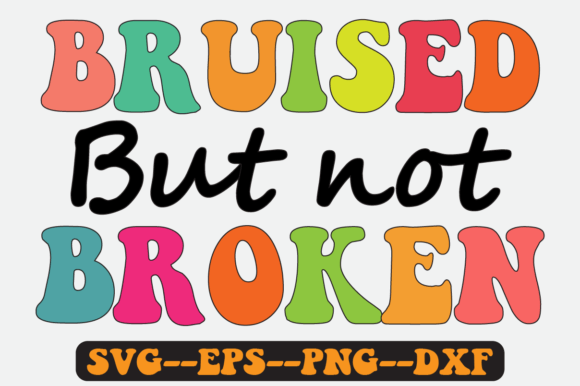 Bruised but Not Broken Quote Retro Svg for Crafts and Graphics