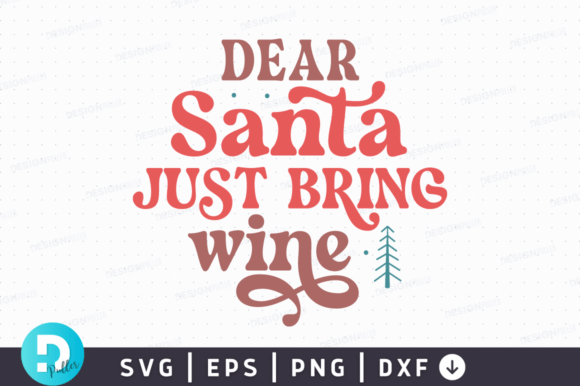 Dear Santa Just Bring Wine SVG Design for Crafts and Graphics
