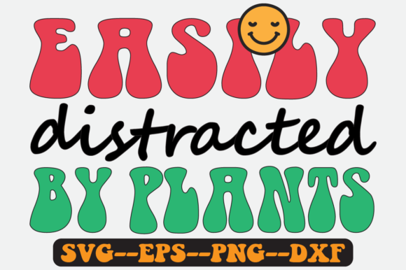 Easily Distracted by Plants Retro Svg for Crafts and Graphics