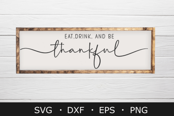Eat Drink and Be Thankful SVG for Crafts and Graphics