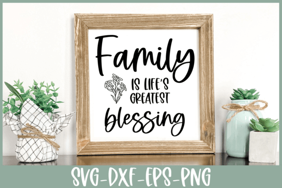 Family is Life's Greatest Blessing SVG for Crafts and Graphics