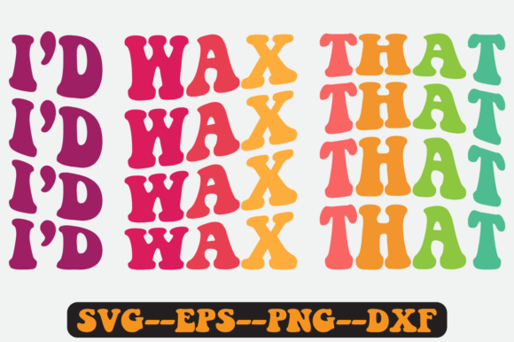 I d Wax That Quote Retro Svg Design Review