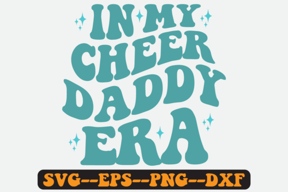 In My Cheer Daddy Era Quote Retro Svg for Crafts and Graphics