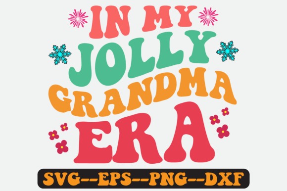 In My Jolly Grandma Era Quote Retro Svg for Crafts and Graphics