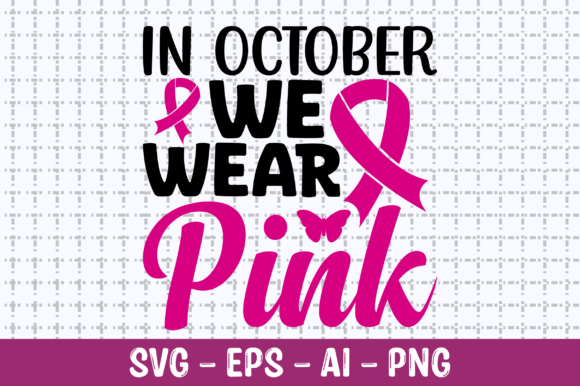 In October We Wear Pink SVG – A Versatile Graphic Design Asset
