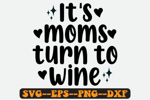 It's Moms Turn to Wine Quote Retro Svg for Crafts and Graphics