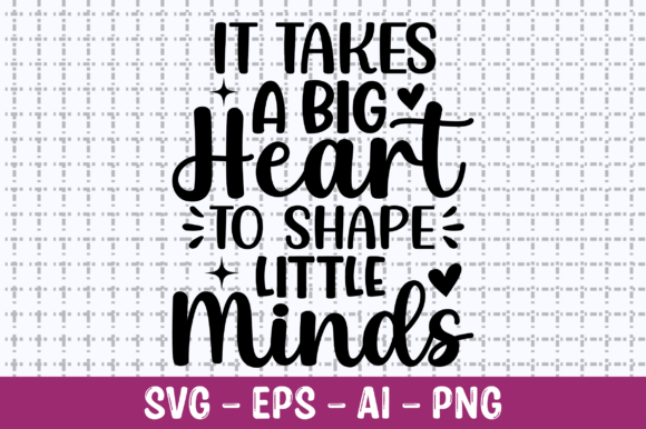 It Takes a Big Heart to Shape SVG – A Graphic Design Asset for Crafts