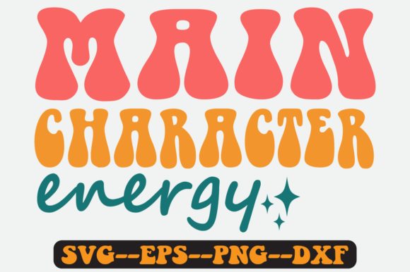 Main Character Energy Quote Retro Svg for Crafts and Graphics