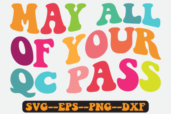 May All of Your Qc Pass Quote Retro Svg for Crafts and Graphics