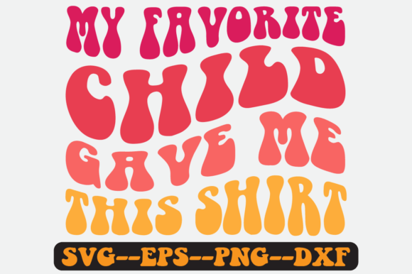 My Favorite Child Quote Retro Svg Design for Crafts and Graphics