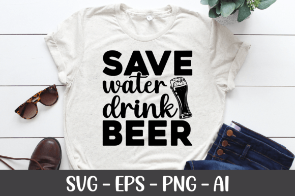 Save Water Drink Beer SVG for Crafts and Graphics
