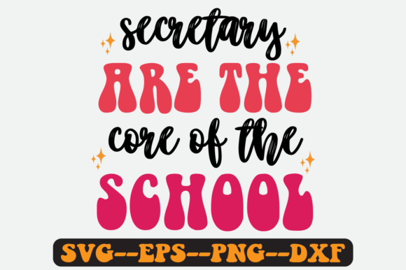 Secretary Are the Core of the School Svg for Graphics and Crafts