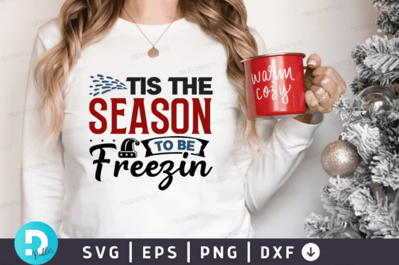 Tis the Season to Be Freezin SVG Design for Crafts and Graphics