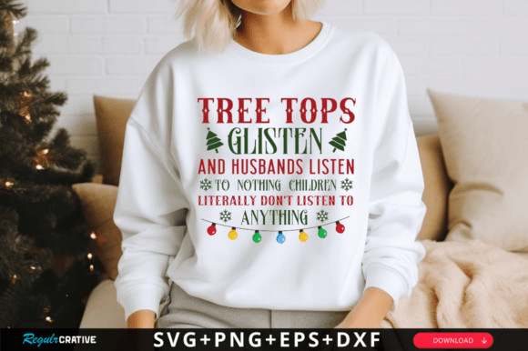Tree Tops Glisten and Husbands Listen SVG Graphics for Crafts