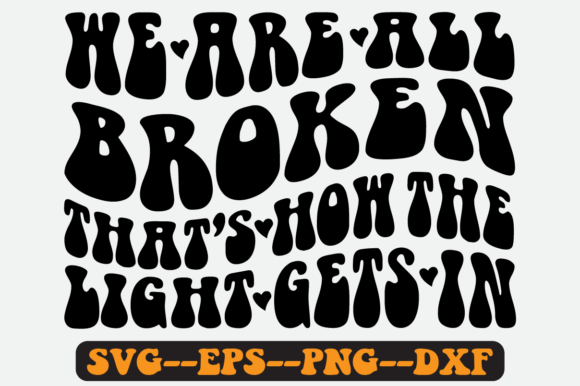 We Are All Broken Quote Retro Svg Design for Crafts and Graphics