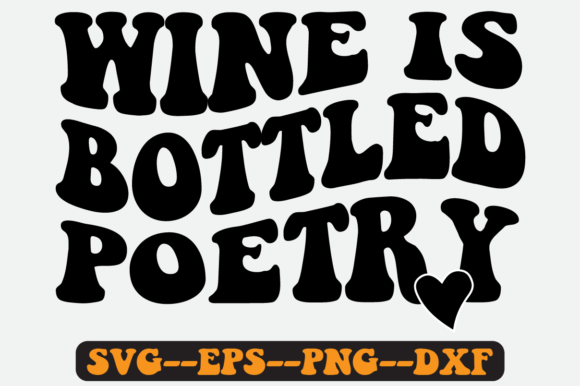 Wine is Bottled Poetry Quote Retro Svg for Crafts and Graphics